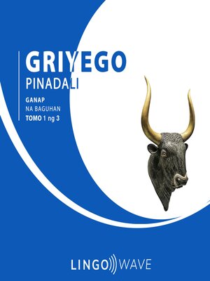 cover image of Griyego Pinadali--Ganap na Baguhan--Tomo 1 ng 3